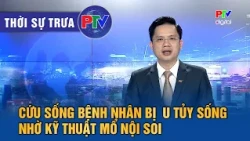 Phu Tho News Noon 10/10/2026 | Patient with spinal tumor saved via endoscopic surgery