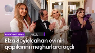 Elza Seyidcahan evinin qapılarını məşhurlara açdı