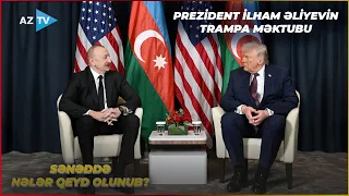 Prezident İlham Əliyev Donald Trampa məktub ünvanladı: sənəddə nələr qeyd edilib?