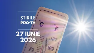 PRO TV News - June 27, 2026 | Red code heat alert starting Monday across almost the entire country