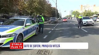 SUTE DE ȘOFERI, PRINȘI CU VITEZĂ