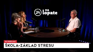 24 podcast - Na lopate: Škola - základ stresu