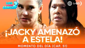 Los otros Concha 2: Jacky amenazó a Estela con hacerle daño a sus hijos (Capítulo n°51)