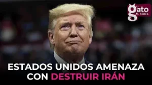 Estados Unidos amenaza con destruir Irán