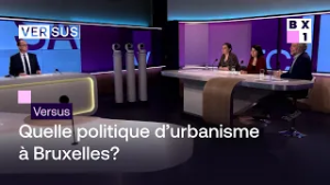Versus – Quelle politique d’urbanisme à Bruxelles?