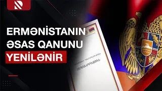 Ermənistanın yeni Konstitusiyasında hansı mühüm dəyişikliklər nəzərdə tutulur? - Real TV