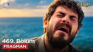 Gelin Dizisi 4. Sezon 469. Bölüm Fragmanı  | 26 Eylül Cumartesi@GelinDizisi​