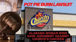 Alabama woman wins $20K judgment against Church’s Chicken after pot pie burn lawsuit