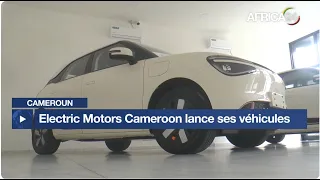 Afrique : Electric Motors Cameroon lance ses véhicules