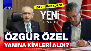 THE A-TEAM THAT SPLIT THE CHP ANNOUNCED! Who is in Özgür Özel’s new party?