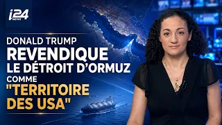 🇺🇸🌊 Donald Trump revendique le détroit d'Ormuz comme "territoire des USA"