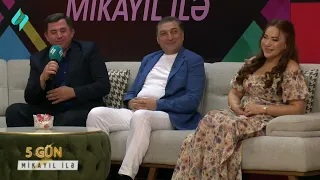 "5 gün" Mikayıl ilə 09.07.2026