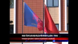 MASA TË SHTUARA NGA POLICIA PËR SFIDËN VLLAZNIA – TIRANA
