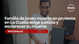 Family of young man killed in La Cuaba protest demands justice and answers regarding his death