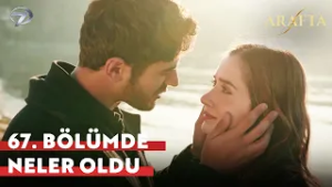 Arafta 67. Bölüm Özeti?#Arafta