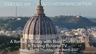A Roman Holiday with Noel Cronin BEM & Talking Pictures TV