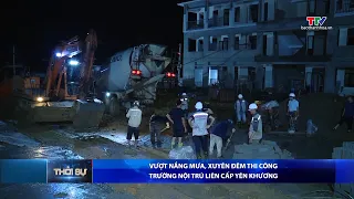 Racing Against Time: Construction Crews Work Day and Night on Yen Khuong Boarding School | Thanh ...