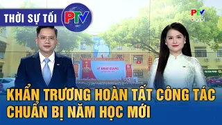 Phu Tho News Evening 09/03/2026 | Urgently finalizing preparations for the new school year