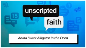 Unscripted Faith: Ann White: Courage for Life
