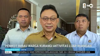 JULY 29, 2026 PONTIANAK CITY GOVERNMENT URGES RESIDENTS TO REDUCE OUTDOOR ACTIVITIES