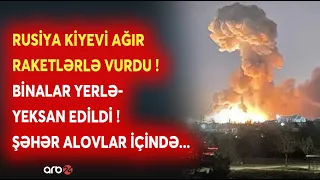 Rusiya Kiyevi BALLİSTİK RAKETLƏRLƏ VURDU: Binalar YERLƏ-YEKSAN EDİLDİ - Şəhər alovlar içində...