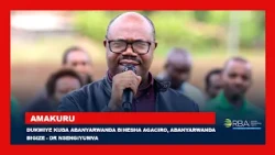 Dukwiye kuba Abanyarwanda bihesha agaciro, Abanyarwanda bigize - Minisitiri w'Intebe, Dr Nsengiyumva