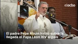 FATHER PEPE ABUIN SPOKE ABOUT THE ARRIVAL OF POPE LEO XIV