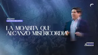 Elder Giovani Becerra - The Moabite Woman Who Found Mercy