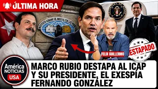 MARCO RUBIO DESTAPA al ICAP y su presidente, el exespía Fernando González