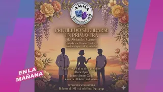 Te invitan a la obra de teatro "PROHIBIDO SUICIDARSE EN PRIMAVERA" | En La Mañana