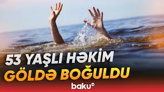 Qadının meyiti sudan çıxarılaraq ailəsinə təhvil verilib - Baku TV