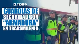 TransMilenio crea guardias con armadura tras ataques de colados en Portal 20 de Julio | EL TIEMPO