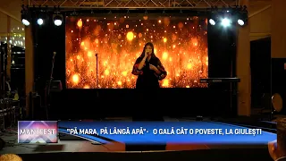 MANIFEST p9  ”PĂ MARA, PĂ LÂNGĂ APĂ”    O GALĂ CÂT O POVESTE, LA GIULEȘTI