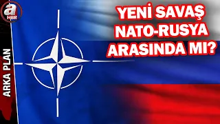 Avrupa'nın sıradaki savaşı NATO-Rusya mı?  | A Haber