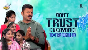 Don't Trust Everyone! ? The #1 Trap Teens Fall Into | Jillunu Oru Thenral - Ep 1