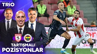 Controversial Moments from the Samsunspor - Fenerbahçe Match | Trio Episode 11
