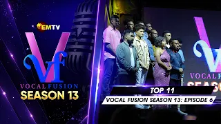 MTV's VOCAL FUSION SEASON 13 - EPISODE 6 - TOP 11