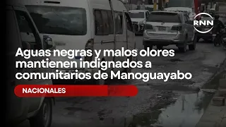 Aguas negras y malos olores mantienen indignados a comunitarios de Manoguayabo