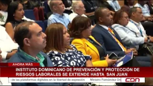 Instituto Dominicano de Prevención y Protección de Riesgos Laborales se extiende hasta San Juan
