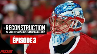 Faire ses preuves | La reconstruction : au coeur des Canadiens de Montréal 2 | Ép. 3