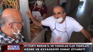 İYİ PARTİ İL VE TOROSLAR İLÇE TEŞKİLATI GÖZNE AYVAGEDİĞİ ESNAF ZİYARETİ