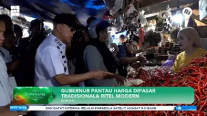 GUBERNUR PANTAU HARGA DIPASAR TRADISIONAL& RITEL MODERN