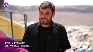 “Atığın Peşinde”, yakında 360’ta!