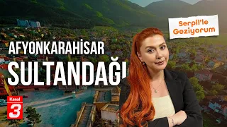Afyonkarahisar - Sultandağı | Traveling with Serpil