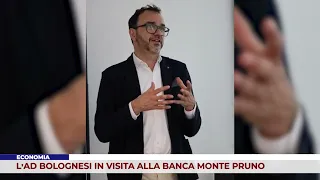 ECONOMIA. L’AD BOLOGNESI IN VISITA ALLA BANCA MONTE PRUNO