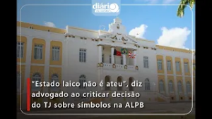 “Estado laico não é ateu”, diz advogado ao criticar decisão do TJ sobre símbolos na ALPB