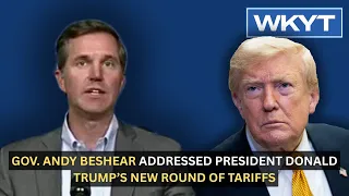 Gov. Andy Beshear addressed President Donald Trump’s new round of tariffs