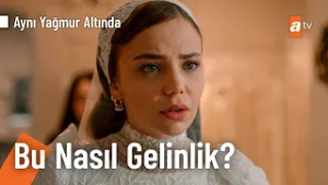 Olaylı gelinlik provası - Aynı Yağmur Altında 3. Bölüm @AyniYagmurAltinda