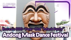 [K-CULTURE MINUTES: K-NOW] Ep.40 One Mask, One World: Andong Mask Dance Festival