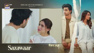Sazawaar Episode 53 | RECAP | Khaqan Shahnawaz | Alishba Khan | ARY Digital Drama